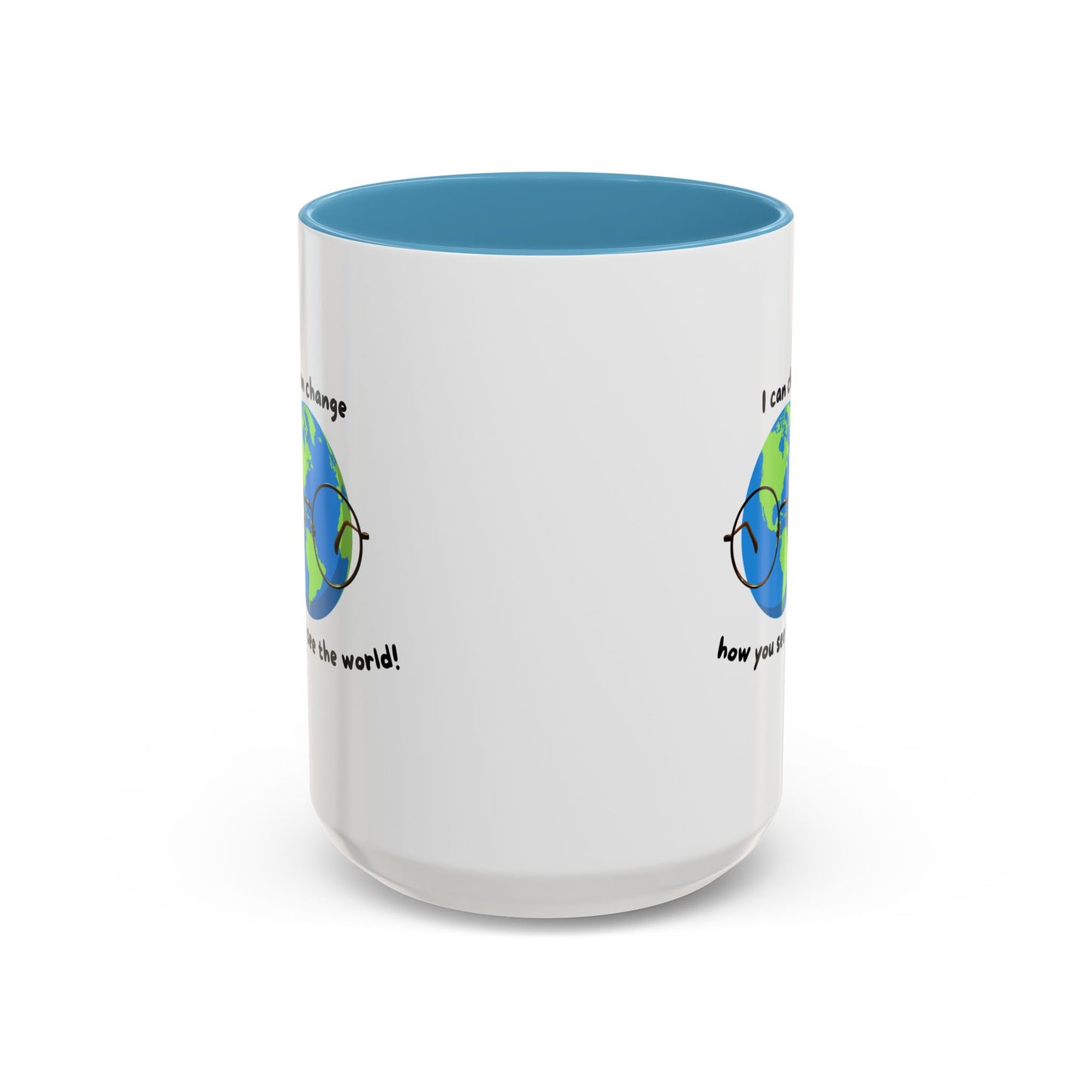 Inspirational Ceramic Coffee Mug, Motivational Gift for Eye Doctors or Health Tech's, Change the World Coffee Cup, Globe Themed Mug