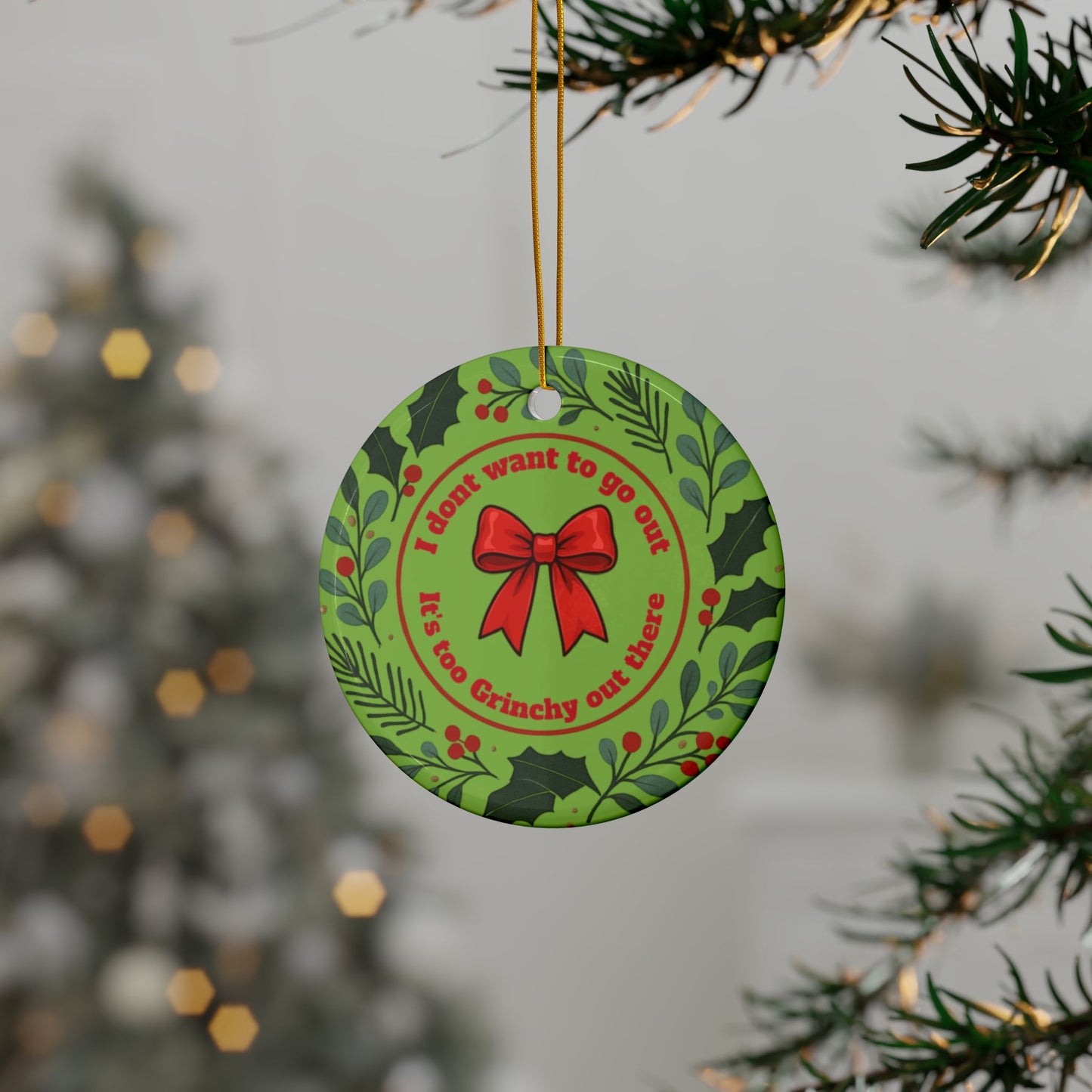 Its Too Grinchy Out There Ornament,  Double Sided Print Fun Christmas Décor, Perfect Gift for Coworkers, friends,  and family,