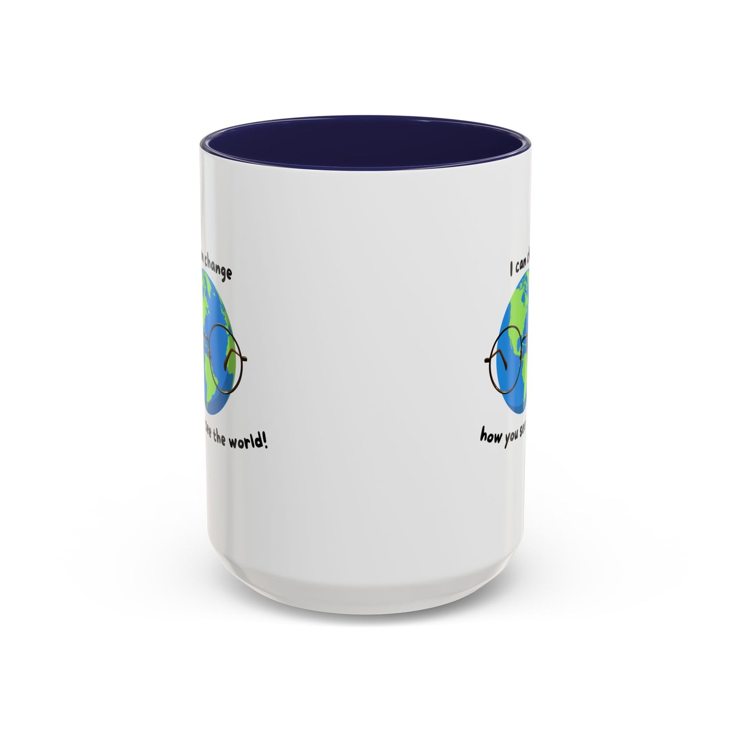 Inspirational Ceramic Coffee Mug, Motivational Gift for Eye Doctors or Health Tech's, Change the World Coffee Cup, Globe Themed Mug