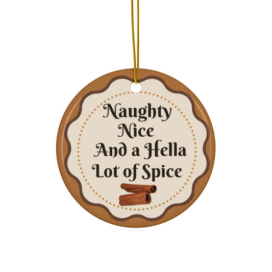 Naughty Nice and a Hella Lot of Spice Ornament, Funny Holiday Gift for Her, Gingerbread Cookie Christmas Decor, Cinnamon Pun Ornament