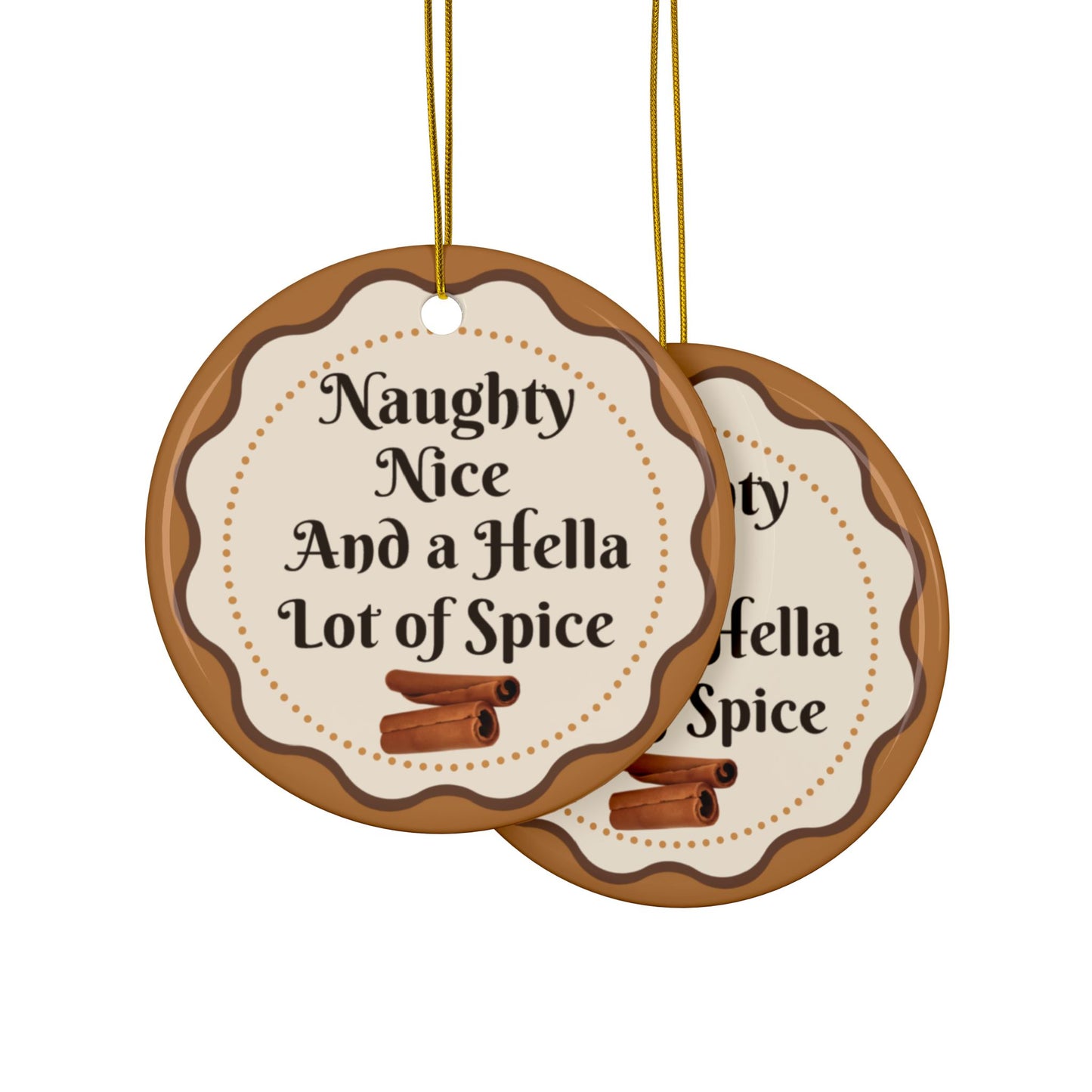 Naughty Nice and a Hella Lot of Spice Ornament, Funny Holiday Gift for Her, Gingerbread Cookie Christmas Decor, Cinnamon Pun Ornament