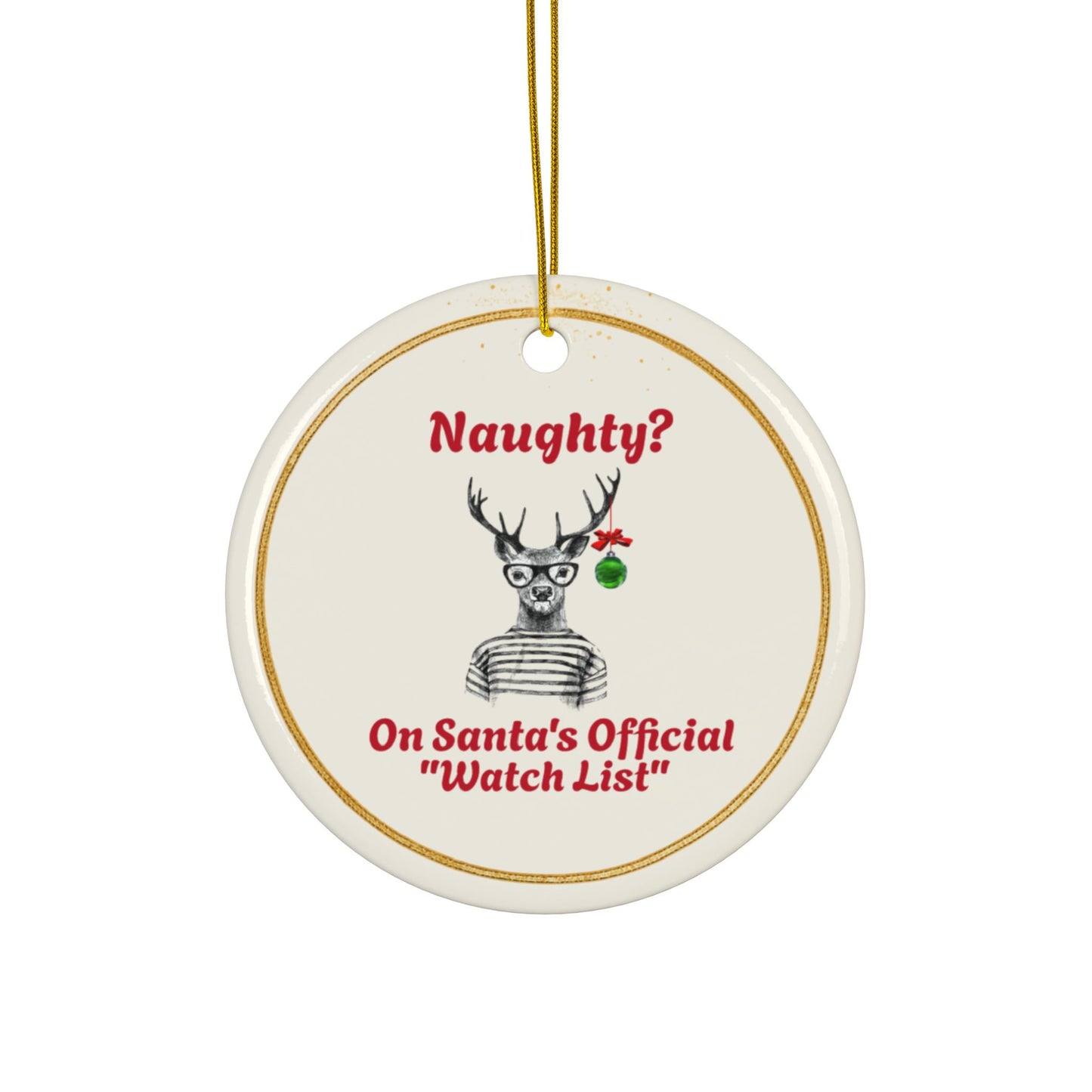 Funny Christmas Ornament Naughty? On Santas Official Watch List Vanilla Frost Ceramic Ornament, Secret Santa Gag Gift, Deer Design