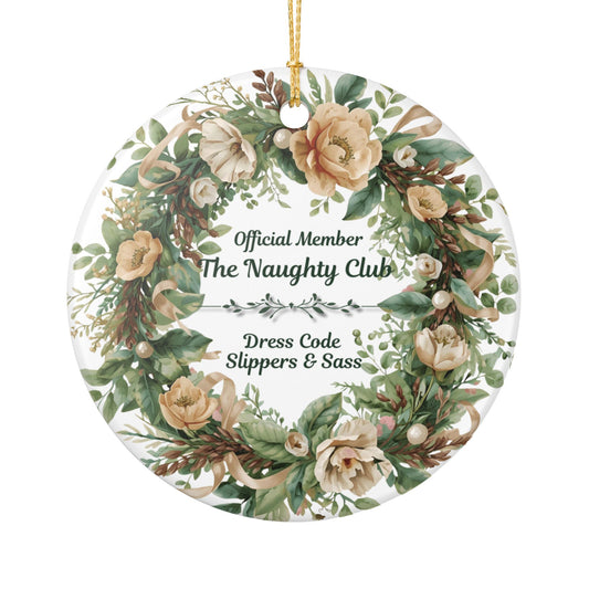 Naughty Club Ceramic Ornament, Holiday Decoration, Gift for Friends, Floral Wreath Decor, Membership Keepsake Funny Holiday Gift