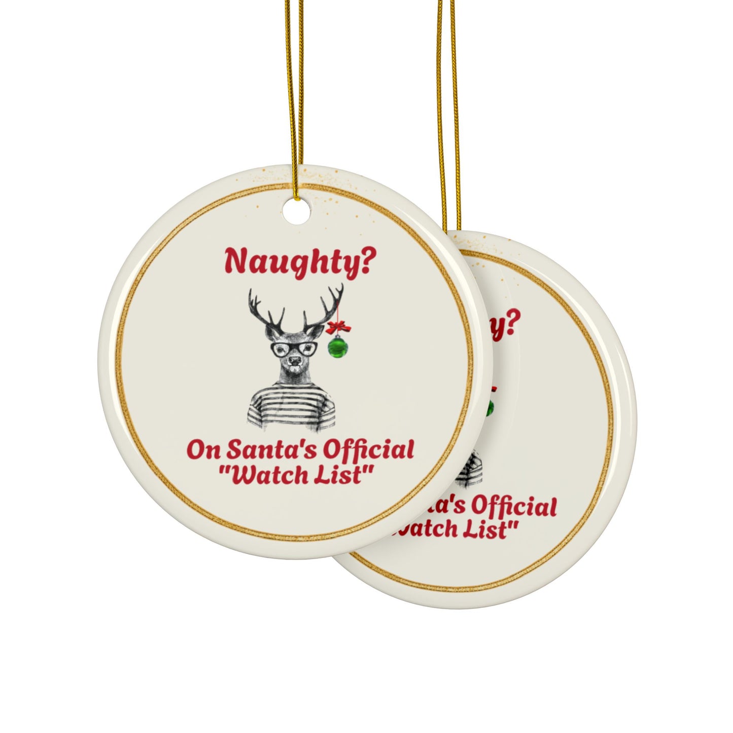 Funny Christmas Ornament Naughty? On Santas Official Watch List Vanilla Frost Ceramic Ornament, Secret Santa Gag Gift, Deer Design